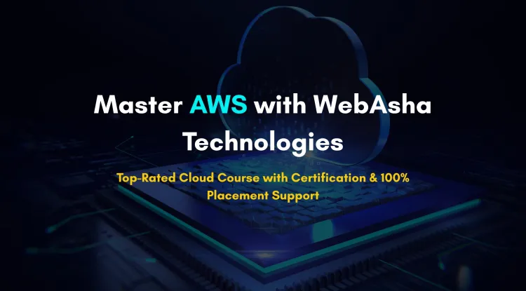 Master AWS with WebAsha Technologies |  The Best AWS Course in Pune for Cloud Computing Professionals – Certification, Placement Support, and Hands-on Training