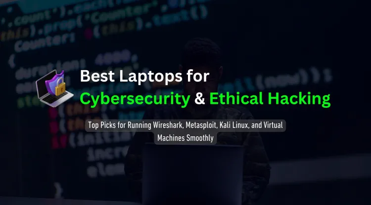 Best Laptops for CEH, OSCP, and Cybersecurity Certifications |  Which Laptop Should You Buy for Ethical Hacking, Penetration Testing, and Cybersecurity Training?