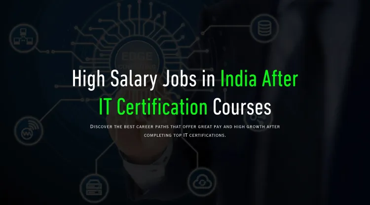 High Salary Jobs in India After Completing IT Certification Courses | Best Career Paths