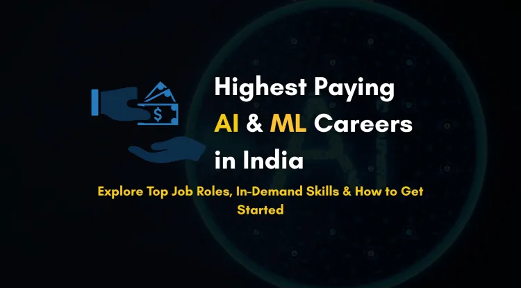 Top AI & Machine Learning Jobs in India with Highest Salaries | Best Roles, Skills, Salary Range & How to Start a Career