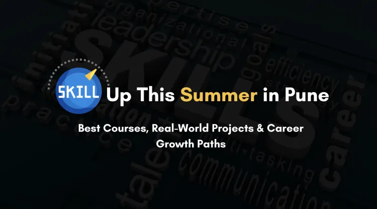 Summer Training in Pune |  Best Programs & Career Opportunities for Students