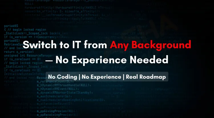 How to Transition from a Non-IT Background to a High-Paying IT Career |  A Step-by-Step Guide for Beginners in India
