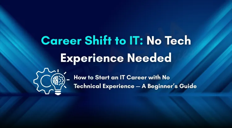 How to Start a Career in IT from a Non-Technical Background | Step-by-Step Guide for Beginners