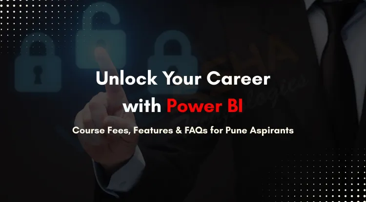 Unlock Your Career Potential with Power BI |  Course Fees, Features, and FAQs in Pune