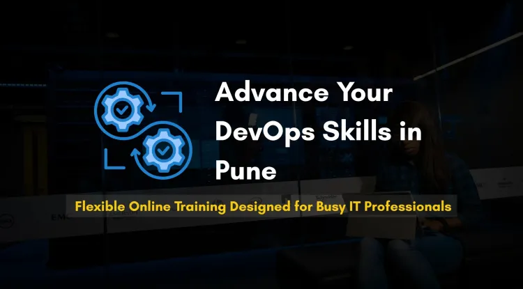 Best Online DevOps Training in Pune for Working Professionals  | Boost Your Career in IT Automation