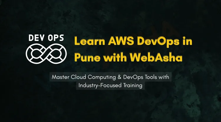 AWS DevOps Training in Pune |  Combining Cloud & Automation Skills | WebAsha