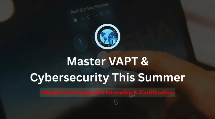 Complete Guide to VAPT and Cyber Security Summer Internship Program at WebAsha Technologies