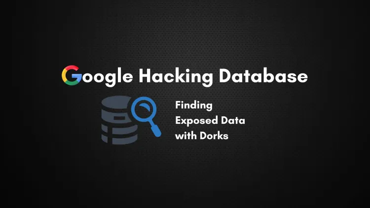 Google Hacking Database (GHDB) |  How Hackers and Ethical Hackers Use Google Dorks to Find Exposed Information