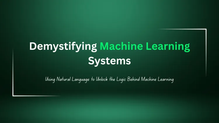 Demystifying Machine-Learning Systems | Understanding Neural Networks with Natural Language Descriptions