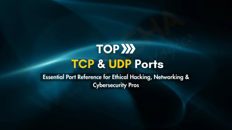 Most Commonly Used TCP and UDP Ports List with Services for Ethical Hacking, Networking, and Cybersecurity (Updated 2026 Guide)