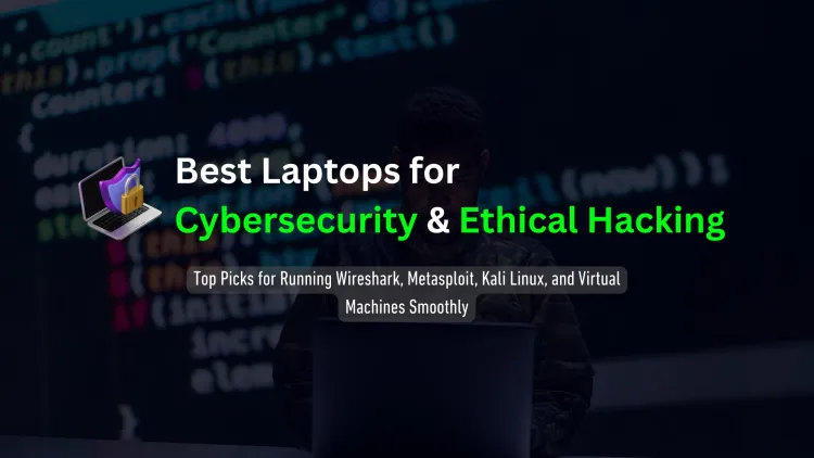 Best Laptops for CEH, OSCP, and Cybersecurity Certifications |  Which Laptop Should You Buy for Ethical Hacking, Penetration Testing, and Cybersecurity Training?