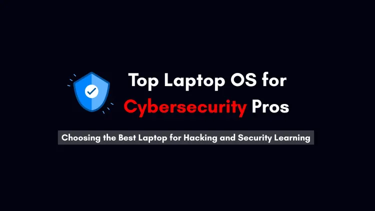 Which Laptop Is Best for Cybersecurity? MacBook vs Windows vs Linux – Full Comparison Guide for Ethical Hacking and Cybersecurity Learners