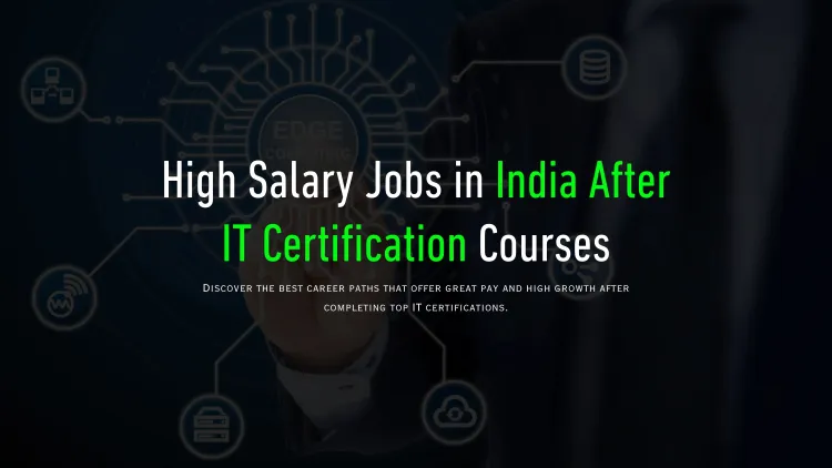 High Salary Jobs in India After Completing IT Certification Courses | Best Career Paths