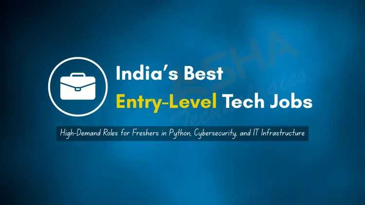 What Are the Best Entry-Level IT Jobs in India with High Salary for Cybersecurity, Ethical Hacking, IT Infrastructure, Data Science & Python Developers?