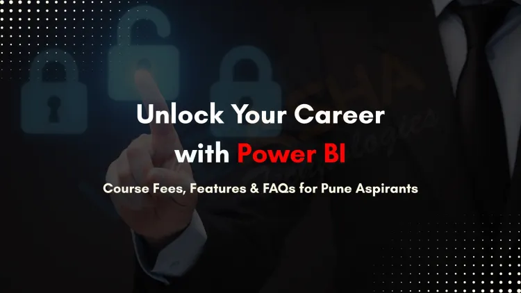 Unlock Your Career Potential with Power BI |  Course Fees, Features, and FAQs in Pune