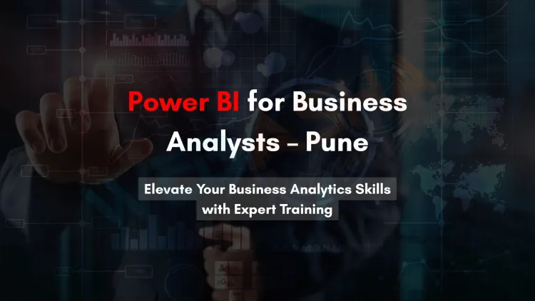 Power BI Training in Pune | Best Power BI Course for Business Analysts