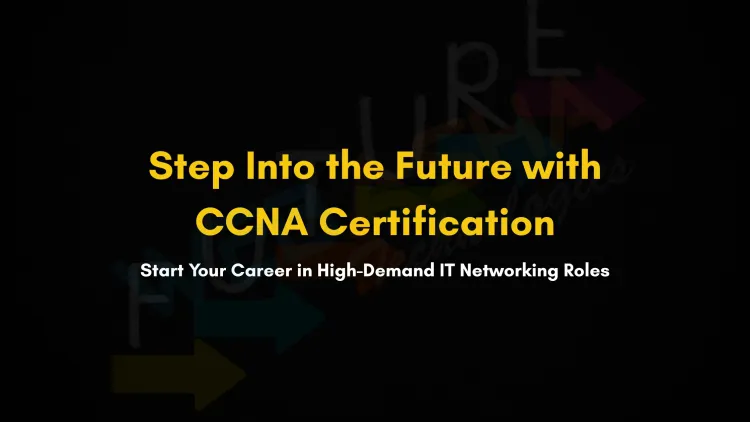 Enroll in CCNA Course in Pune  |  Start Your High-Paying IT Networking Career Now
