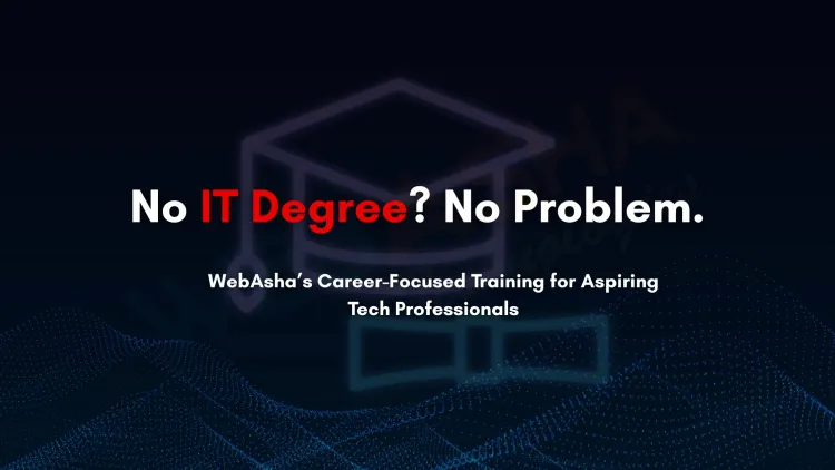 Top Job-Oriented IT Training Programs for Non-IT Graduates | WebAsha Training Solutions