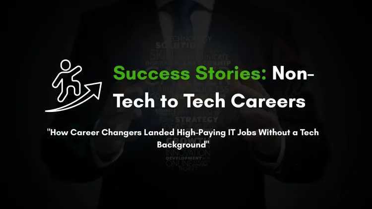 Success Stories |  Non-IT to IT Career Shifts with High Salary Growth