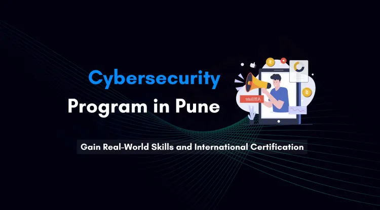Cyber Security Certification Course in Pune with Hands-On Training and Global Certifications