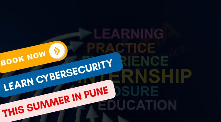 Cyber Security Summer Course for Students in Pune |  Hands-On Learning with Certification