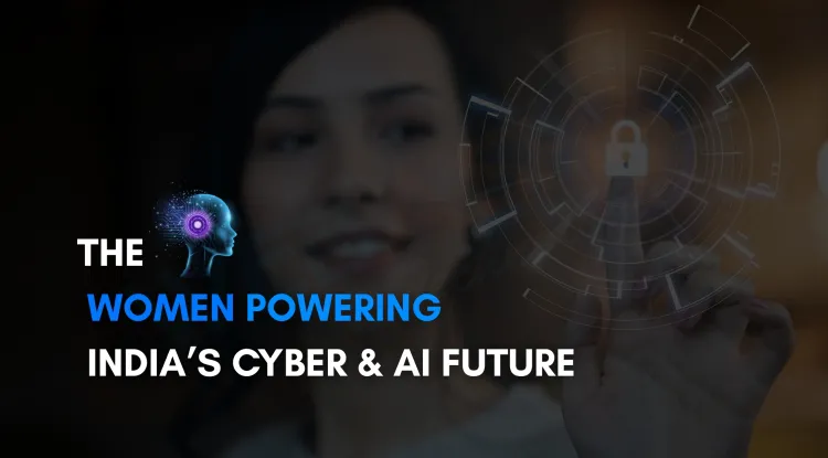 Women in Cybersecurity and AI India |  Diversity, Leadership & Future Trends