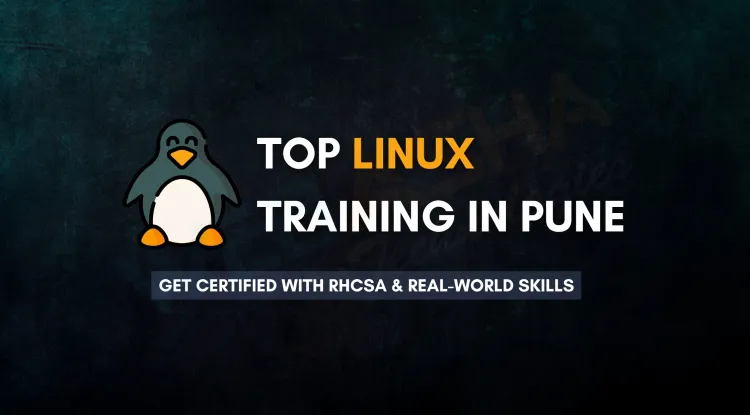 Best Linux Training Institute in Pune |  RHCSA Certification & Hands-On Skills