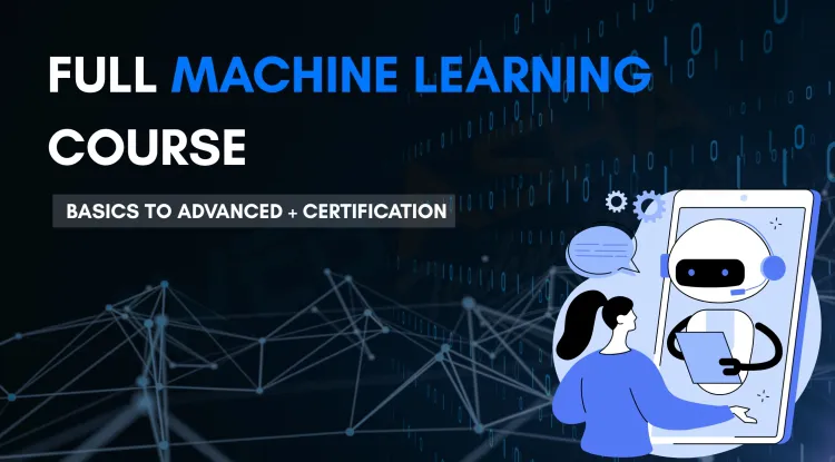 Machine Learning Full Course  | Learn ML from Basics to Advanced with Certification