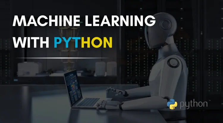 Learn Machine Learning with Python | Complete Course Guide