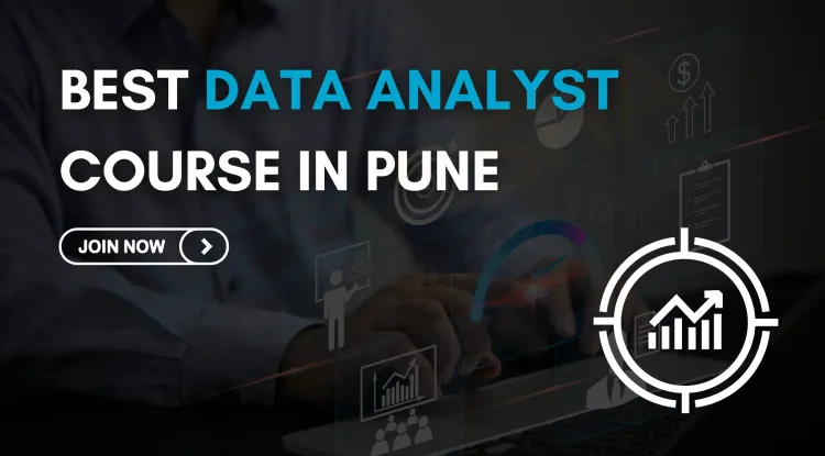 Best Data Analyst Course in Pune with Certification & Placement | The Detailed Guide