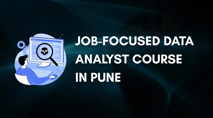 Data Analyst Course in Pune with Placement  |  Job-Ready Training