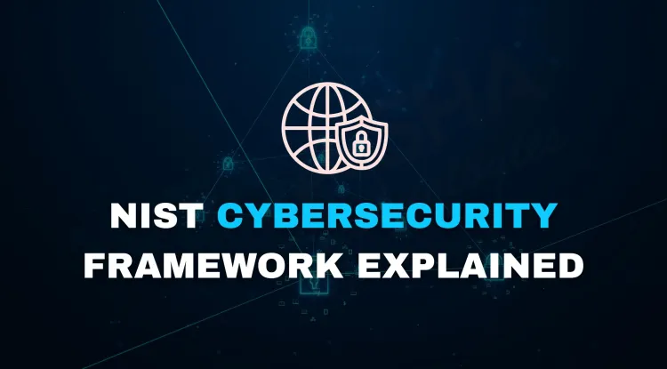 NIST Cybersecurity Framework | Guide, Functions, Benefits & Standards