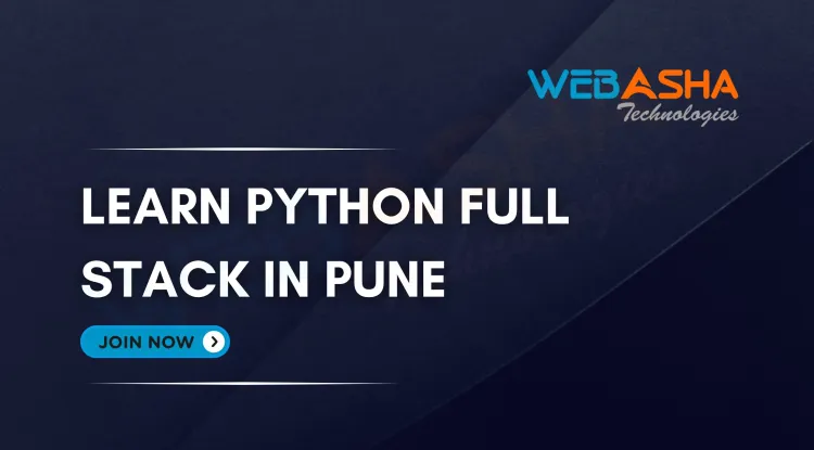 Python Full Stack Developer Course Syllabus in Pune  |  WebAsha Technologies