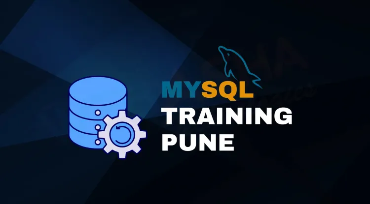 Best MySQL Training Course for Beginners and Professionals in Pune  |  Complete Guide 2026