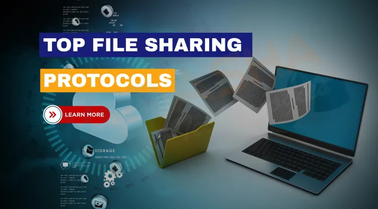 Which Protocols Are Used for File Sharing? A 2026 Guide to FTP, SFTP, SMB, and More