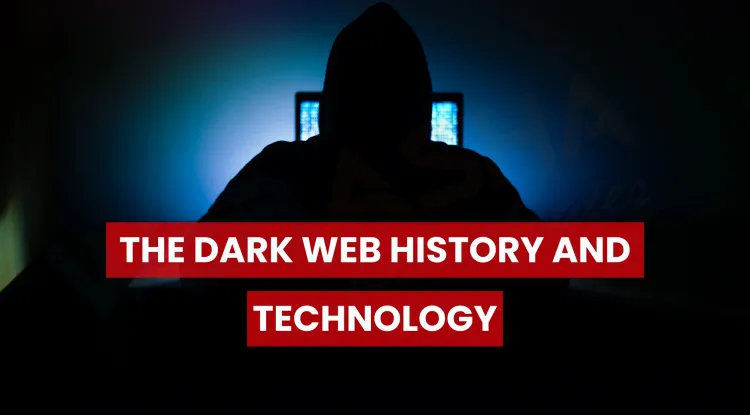 Who Created the Dark Web? Origins, Key Technologies, and Evolution Explained