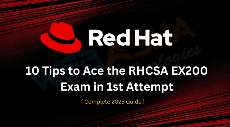 10 Tips to Ace the RHCSA EX200 Exam in 1st Attempt [ Complete 2026 Guide ]