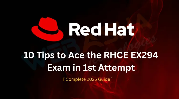 10 Tips to Ace the RHCE EX294 Exam in 1st Attempt [ Complete 2026 Guide ]