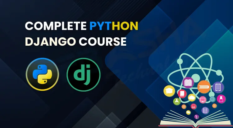 Comprehensive Python Django Course | Master Web Development with Django Framework