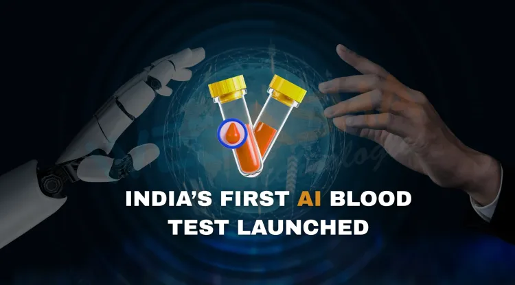 India’s First AI-Powered Blood Test Launched | Non-Invasive, Instant, and AI-Driven