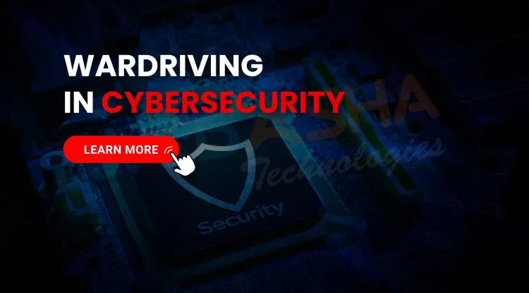 What is Wardriving in Cybersecurity? Meaning, Tools, Risks, and How to Protect Your Wi-Fi