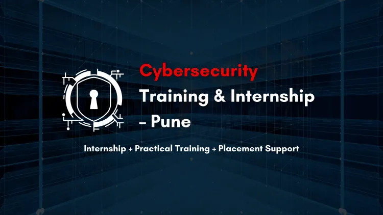 Cyber Security Internship Program in Pune  |  Hands-On Training with Placement Support