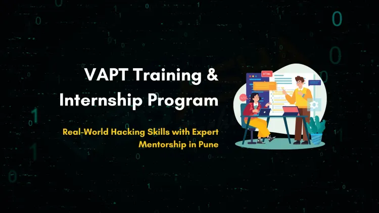 VAPT Internship in Pune |  Hands-On Training in Penetration Testing & Cyber Security