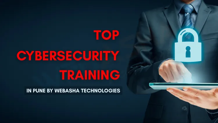 Best Cyber Security Training Institute in Pune  |  WebAsha Technologies