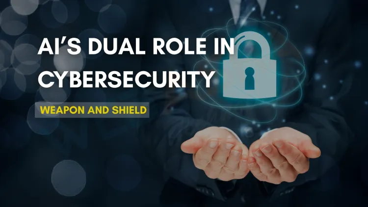 AI in Cybersecurity | How It’s Both a Weapon and a Shield in 2026