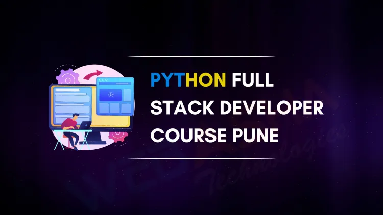 Python Full Stack Course in Pune | Syllabus, Tools, Projects & Career Guide
