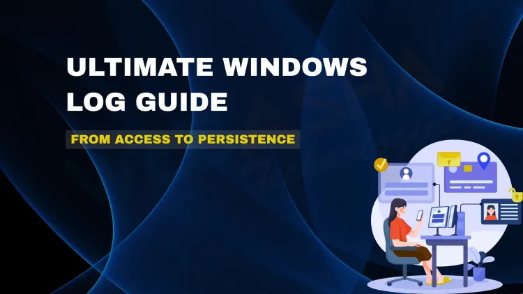 Ultimate Guide to Windows Log File Locations |  Credential Access, Event Logs, Malware Indicators & Persistence Paths for Cybersecurity Investigations