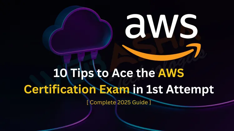 10 Tips to Ace the AWS Certification Exam in 1st Attempt [Complete 2026 Guide]