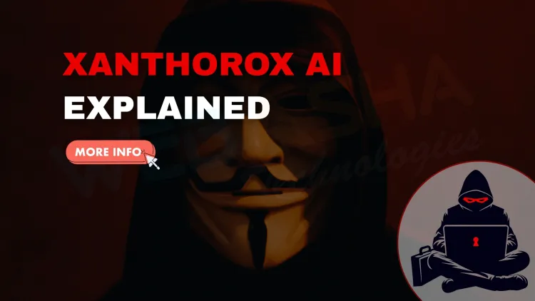 What is Xanthorox Blackhat AI? Full Overview, Risks & Real-World Threats
