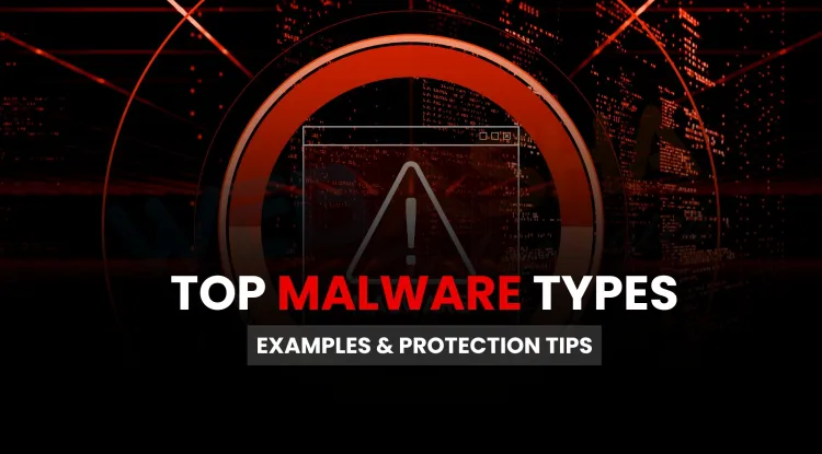 Most Common Types of Malware in 2026 Explained with Real Examples and Protection Tips